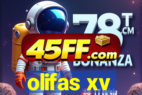 olifas xv